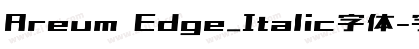 Areum Edge_Italic字体字体转换
